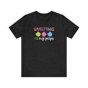Quilting with my Peeps Bella Canvas Unisex Jersey Short Sleeve Tee