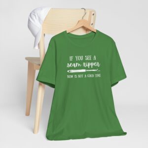 Now is NOT a Good Time Seam Ripper Bella Canvas Tee